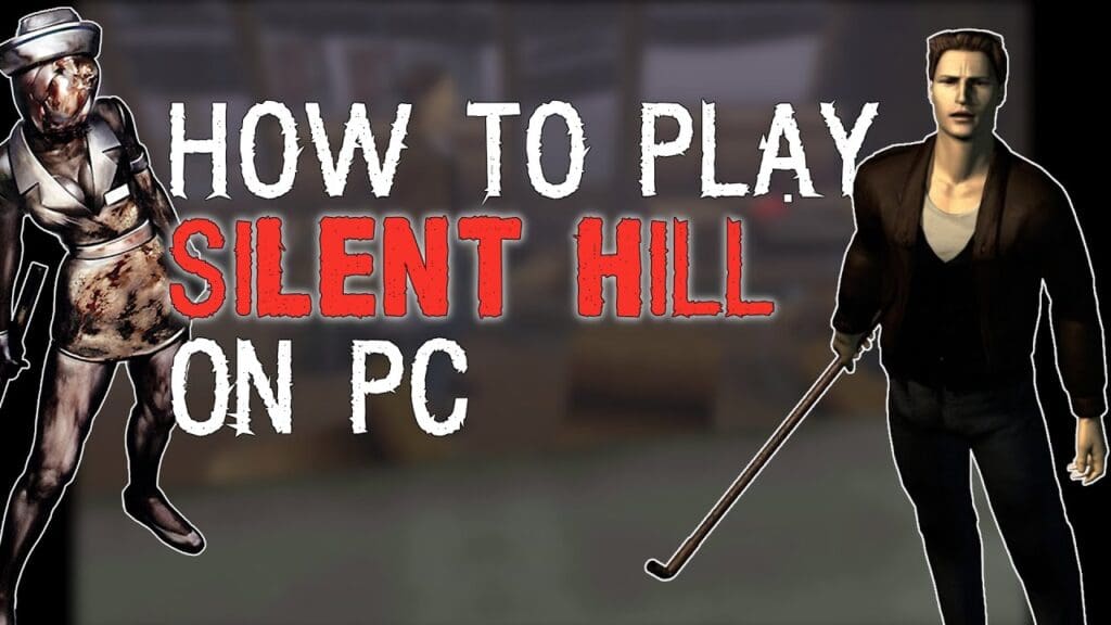 How to Play Silent Hill on PC