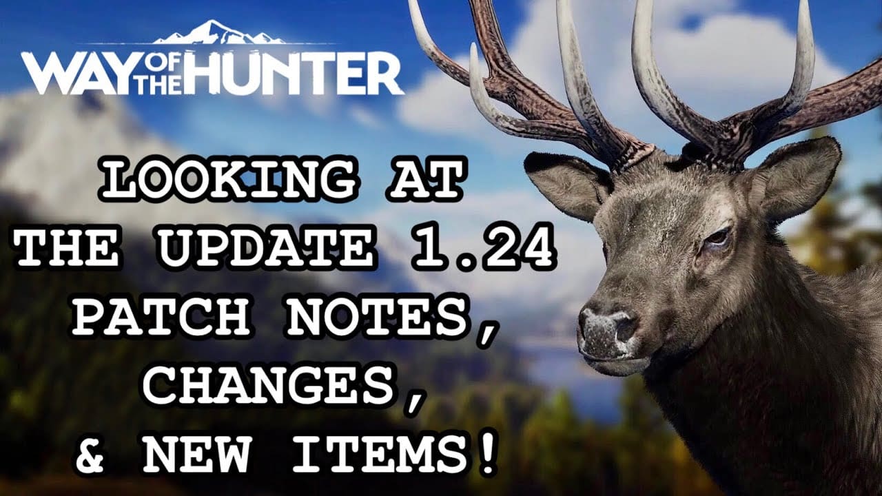 Way of The Hunter Patch Notes 1.24