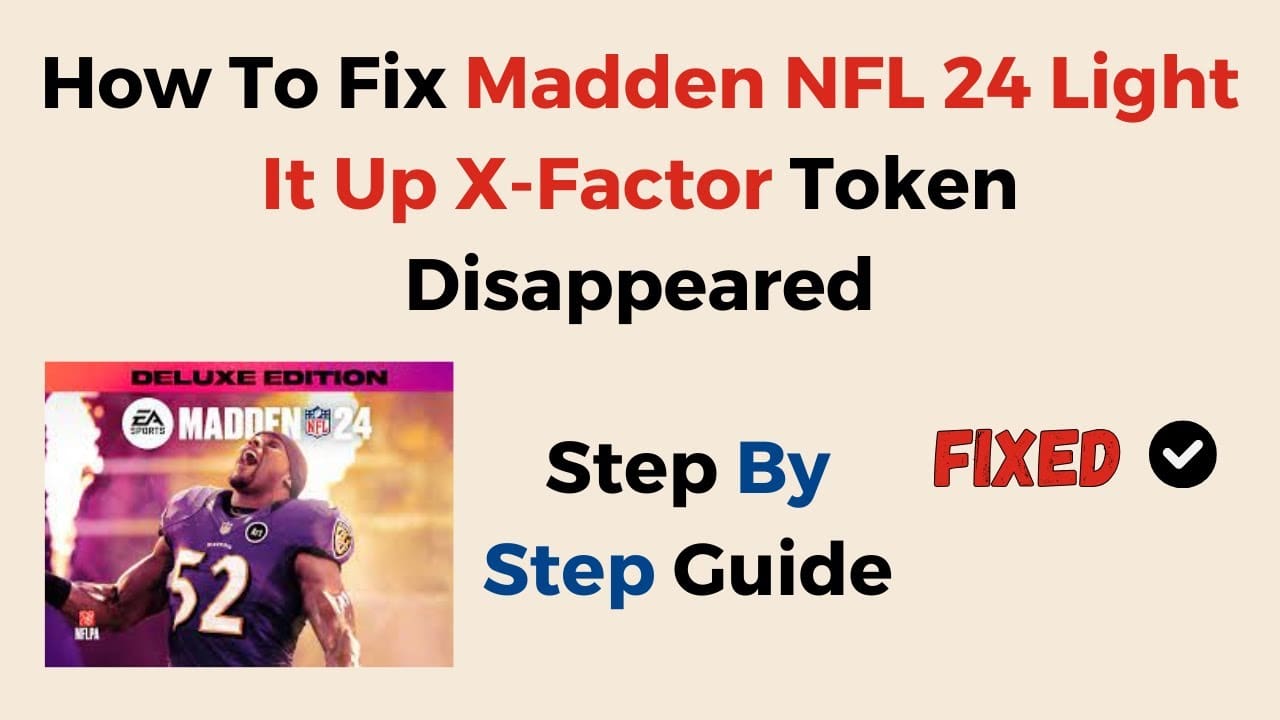  How to Easily Fix Madden NFL 24 Light it up X Factor Token Disappeared? 