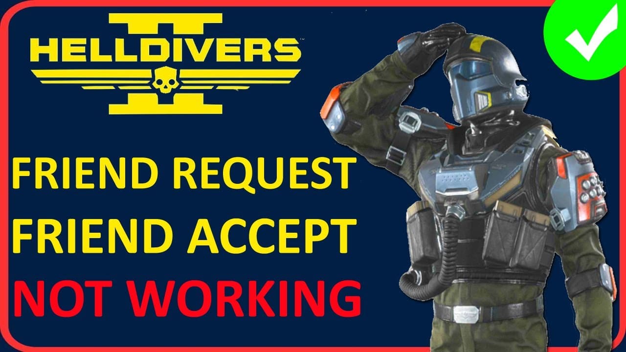 How to Fix Helldivers 2 Friend Request Not Working Issue?