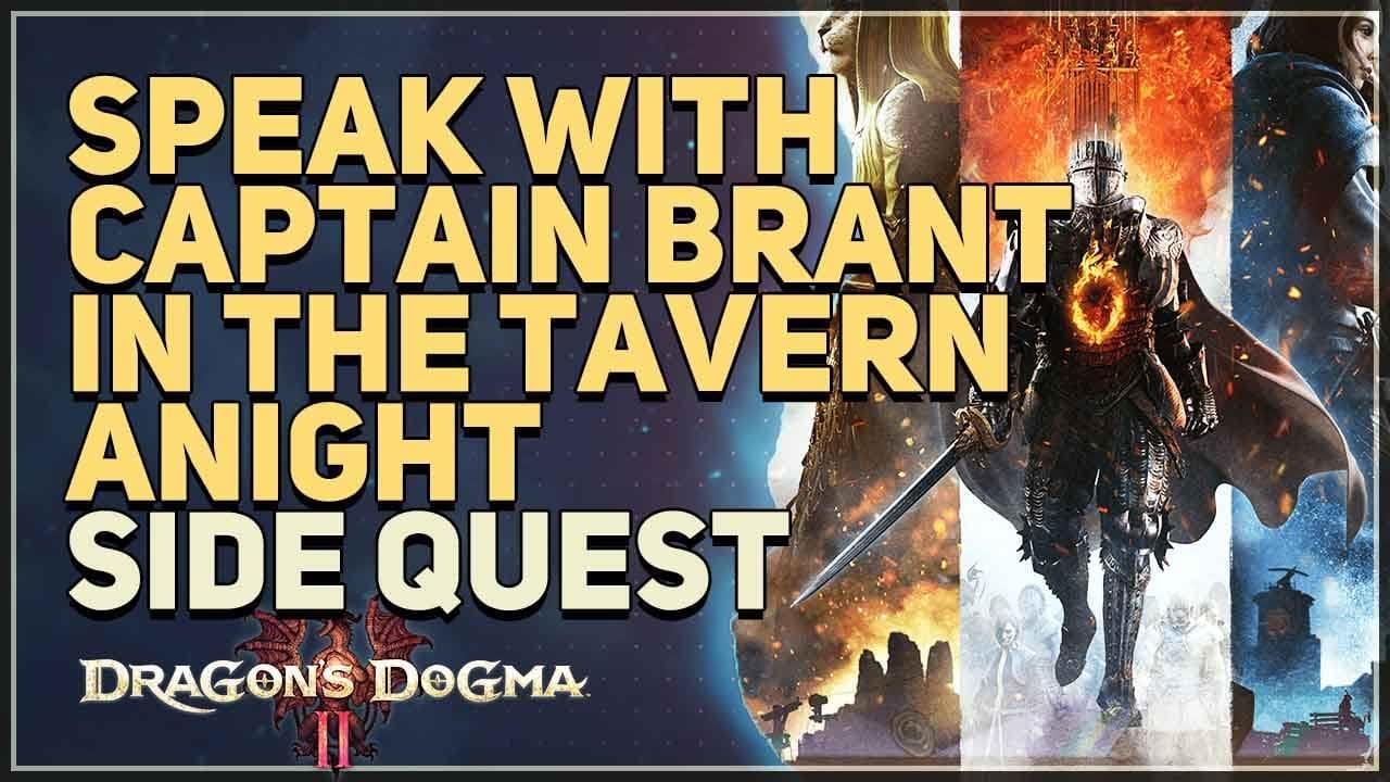  How to Complete Talk to Brant at Night Quest in Dragon's Dogma 2?