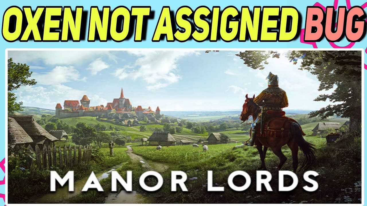 How to Fix Manor Lords Oxen Not Assigned Bug | Manor Lords Oxen Not Assigned Glitch